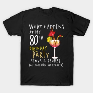 80Th Birthday - What Happens 80Th Birthday T-Shirt